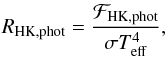 \begin{equation} R_{\rm HK,phot} = \frac{\mathcal{F}_{\rm HK,phot}}{\sigma T_{\rm eff}^4}, \label{eq:RHKphot2} \end{equation}