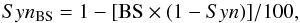 \begin{equation} \label{eq:BS} Syn_{{\rm BS}}=1-[{\rm BS}\times(1-Syn)]/100, \end{equation}