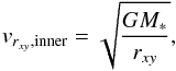 \begin{equation} v_{r_{xy},\rm inner} = \sqrt{\frac{G M_*}{r_{xy}}}, \end{equation}