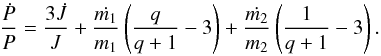 \begin{equation} \frac{\dot{P}}{P} = \frac{3 \dot{J}}{J} + \frac{\dot{m_1}}{m_1}\left( \frac{q}{q+1}-3\right) + \frac{\dot{m_2}}{m_2}\left( \frac{1}{q+1}-3\right). \end{equation}