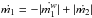 \hbox{$\dot{m_1}=-|\dot{m^w_1}|+|\dot{m_2}|$}