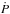\hbox{$\dot{\textit P}$}