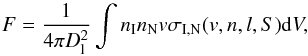 \begin{equation} F = \frac{1}{4 \pi D_{\rm l}^{2}} \int n_{\rm I} n_{\rm N} v \sigma_{\rm I, N}(v,n,l,S) {\rm d}V, \end{equation}