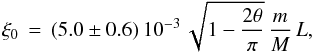 \begin{equation} \xi_0 \,=\, (5.0\pm0.6)\,10^{-3}\,\sqrt{1-\frac{2\theta}{\pi}}\,\frac{m}{M}\,L ,\label{eq:seismology} \end{equation}
