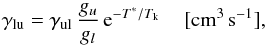 \appendix \setcounter{section}{4} \begin{equation} \gamma_{\rm lu} = \gamma_{\rm ul}\,\frac{g_u}{g_l}\,{\rm e}^{-T^*/T_{\rm k}} \,\,\,\,\,\,\, [{\rm cm^3\,s^{-1}}], \end{equation}
