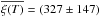 \hbox{$\overline{\xi(T)}=(327 \pm 147)$}