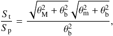 \begin{equation} \label{eq:eqgeneral} {S_{\rm t} \over S_{\rm p}} = {\sqrt{\theta^2_{\rm M} + \theta^2_{\rm b}} \sqrt{\theta^2_{\rm m} + \theta^2_{\rm b}}\over \theta_{\rm b}^2} , \end{equation}