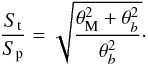 \begin{equation} \label{eq:elong} {S_{\rm t} \over S_{\rm p}} = \sqrt{{\theta^2_{\rm M} + \theta^2_b}\over \theta^2_b} \cdot \end{equation}