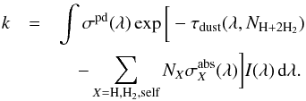 \begin{eqnarray} \label{eq:shielded dissoc rate} k &=& \int \sigma^\text{pd}(\lambda) \exp\bigg[ - \tau_\text{dust}(\lambda,N_{{\rm H}+2{\rm H}_2}) \notag \\ &&\quad - \sum_{X={\rm H},{\rm H}_2,\text{self}} N_X\sigma_X^\text{abs}(\lambda) \bigg] I(\lambda)\,\text{d}\lambda. \end{eqnarray}