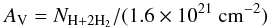 \begin{equation} \label{eq:NH vs AV} A_{\rm V} = N_{\rm {H}+2{H_2}}/(1.6\times10^{21}~\rm cm^{-2}) \end{equation}