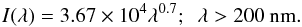\begin{equation} \label{eq:draine mod van_dishoeck1982} I(\lambda) = {3.67\times10^4}\lambda^{0.7} ;~~ \lambda > {200}~{\rm nm}. \end{equation}