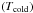 \hbox{$\left( T_{\rm cold}\right)$}