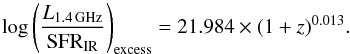 \begin{equation} \log{\left(\frac{L_{\rm 1.4\, GHz}}{\rm SFR_{IR}}\right)}_{\rm excess} = 21.984 \times (1+z)^{0.013} . \label{eq:excess} \end{equation}