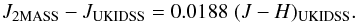 \appendix \setcounter{section}{1} \begin{equation} J_{\rm 2MASS} - J_{\rm UKIDSS} = 0.0188 \; (J-H)_{\rm UKIDSS}. \end{equation}