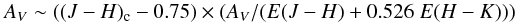 \begin{equation} A_V \sim ((J-H)_{\rm c} -0.75) \times (A_V/(E(J-H) +0.526 \; E(H-K))) \end{equation}
