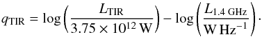 \begin{equation} \qtir=\log\left(\frac{L_{\text{TIR}}}{3.75\times 10^{12}\,\text{W}}\right)-\log\left(\frac{\lum}{\whz}\right)\cdot \label{eq:qtir} \end{equation}