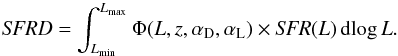 \begin{equation} \textit{SFRD}=\int_{L_{\text{min}}}^{L_{\text{max}}}\Phi(L,z,\alpha_\text{D},\alpha_\text{L}) \times \textit{SFR}(L)\,\text{d}\!\log L. \label{eq:sfrd} \end{equation}