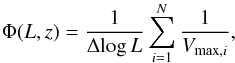 \begin{equation} \Phi(L,z)=\frac{1}{\Delta\!\log L}\sum_{i=1}^N\frac{1}{V_{\text{max},i}}, \end{equation}