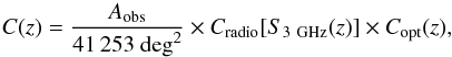 \begin{equation} C(z)= \frac{A_{\text{obs}}}{41\,253~\text{deg}^2} \times C_{\text{radio}}[S_{3~\text{GHz}}(z)] \times C_{\text{opt}}(z), \end{equation}
