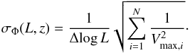 \begin{equation} \sigma_\Phi(L,z)=\frac{1}{\Delta\!\log L}\sqrt{\sum_{i=1}^{N}\frac{1}{V^2_{\text{max},i}} }\cdot \end{equation}