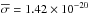 \hbox{$\overline{\sigma}=1.42\times 10^{-20}$}