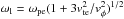 \hbox{$\omega_{\rm l} = \omega_{\rm pe} (1 + 3 v_{\rm te}^2/v_{\phi}^2)^{1/2}$}