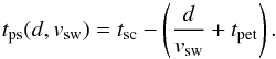 \begin{equation} \label{eq:pfss_t} t_{\rm ps}(d, v_{\rm sw})=t_{\rm sc}-\left(\frac{d}{v_{\rm sw}}+t_{\rm pet}\right). \end{equation}