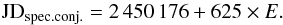 \begin{equation} {\rm JD}_{\rm spec. conj.} = 2\,450\,176 + 625\times E . \label{eq:eph} \end{equation}