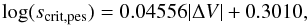 \begin{equation} \mathrm{log}(s_{\rm crit, pes}) = 0.04556|\Delta V|+0.3010, \label{eq:ang_sep_crit_neg} \end{equation}