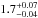 \hbox{$1.7_{-0.04}^{+0.07}\,$}