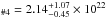 \hbox{$_{\#4}=2.14^{+1.07}_{-0.45}\times10^{22}\,$}