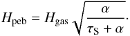 \begin{equation} H_{\rm{peb}} = H_{\rm{gas}} \sqrt{\frac{\alpha}{\tau_{\rm S} + \alpha}}\cdot \end{equation}