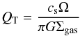 \begin{equation} Q_{\rm T} = \frac{c_{\rm s} \Omega}{\pi G \Sigma_{\rm{gas}}} \end{equation}