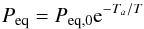 \begin{equation} \label{eq:clauclap} P_{\text{eq}} = P_{\rm{eq, 0}} {\rm e}^{- T_{a} / T} \end{equation}