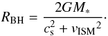 \begin{equation} R_{\rm BH} = \frac{2GM_{*}}{c_{\rm s}^2 +\vism^2}\cdot \label{eq:R_BH_param} \end{equation}