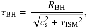 \begin{equation} \tau_{\rm BH} = \frac{R_{\rm BH}}{\sqrt{c_{\rm s}^2 + \vism^2}}, \label{eq:tau_BH_param} \end{equation}