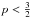\hbox{$p < \frac{3}{2}$}