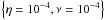 \hbox{$\left\{\eta=10^{-4}, \nu=10^{-4}\right\}$}