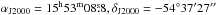 \hbox{$\alpha_{\rm{J2000}}=15^{\rm h}53^{\rm m}08\fs8, \delta_{\rm{J2000}}=-54\degr37\arcmin27\arcsec$}
