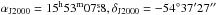\hbox{$\alpha_{\rm{J2000}}=15^{\rm h}53^{\rm m}07\fs8, \delta_{\rm{J2000}}=-54\degr37\arcmin27\arcsec$}