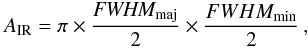 \appendix \setcounter{section}{4} \begin{equation} \label{eq:area} A_{\rm IR}=\pi \times \frac{{\it FWHM_{\rm maj}}} {2}\times \frac{{FWHM_{\rm min}}} {2}\,, \end{equation}