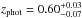 \hbox{$z_{\rm phot}=0.60^{+0.03}_{-0.07}$}