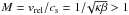\hbox{$M=v_{\rm rel}/c_{\rm s}=1/\!\sqrt{\kappa \beta}>1$}