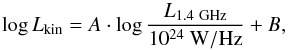 \appendix \setcounter{section}{1} \begin{equation} \label{eq:scl} \log{L_\mathrm{kin}}= A\cdot\log{ \frac{L_\mathrm{1.4~GHz }}{10^{24}~\mathrm{W/Hz}} } + B , \end{equation}