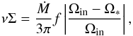 \begin{eqnarray} \nu \Sigma = \frac{\dot{M}}{3 \pi} f \left| \frac{\Omega_{\rm in} - \Omega_*}{\Omega_{\rm in}} \right|, \label{eq:nusig} \end{eqnarray}