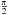 \hbox{$\frac{\pi}{2}$}