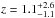 \hbox{$z=1.1^{+2.6}_{-1.1}$}