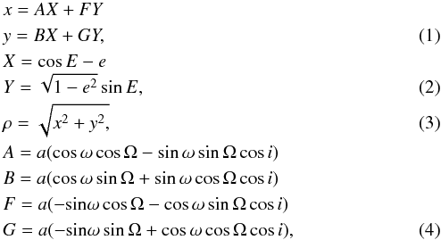 \begin{eqnarray} && x=AX+FY \nonumber\\ && y=BX+GY, \\ && X=\cos E-e \nonumber\\ && Y=\sqrt{1-e^2}\sin E, \\ && \rho=\sqrt{x^2+y^2,} \\ && A=a(\cos\omega\cos\Omega-\sin\omega\sin\Omega\cos i) \nonumber\\ && B=a(\cos\omega\sin\Omega+\sin\omega\cos\Omega\cos i) \nonumber \\ && F=a({-}{\sin}\omega\cos\Omega-\cos\omega\sin\Omega\cos i) \nonumber \\ && G=a({-}{\sin}\omega\sin\Omega+\cos\omega\cos\Omega\cos i), \end{eqnarray}