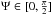 \hbox{$\Psi \in [ 0,\frac{\pi}{2} ]$}