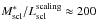 \hbox{$M^{\mathrm{*}}_{\mathrm{scl}}/L^{\mathrm{scaling}}_{\mathrm{scl}} \approx 200$}